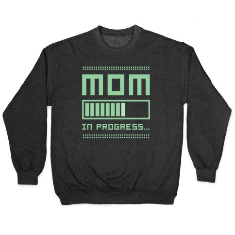 Mom in Progress Crewneck Sweatshirt
