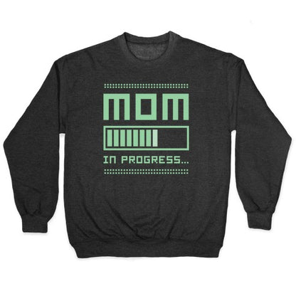 Mom in Progress Crewneck Sweatshirt