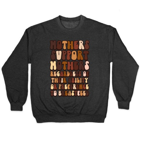 Mothers Support Mothers Regardless Crewneck Sweatshirt