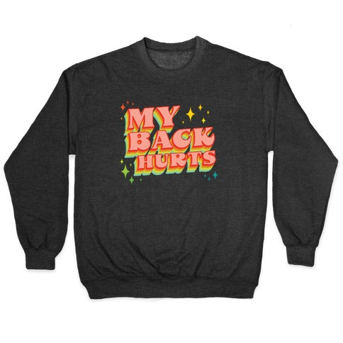 My Back Hurts Crewneck Sweatshirt