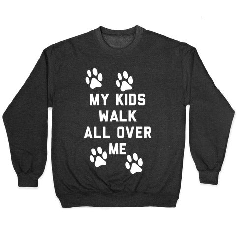 My Kids Walk All Over Me Crewneck Sweatshirt