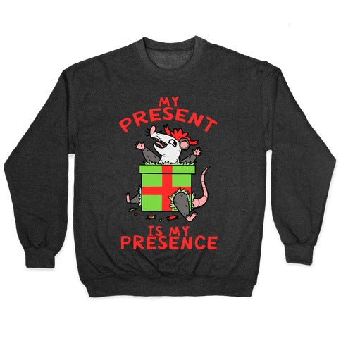 My Present Is My Presence Crewneck Sweatshirt