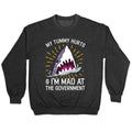 My Tummy Hurts & I'm Mad At The Government (Shark) Crewneck Sweatshirt