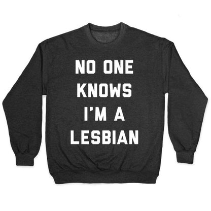 No One Knows Crewneck Sweatshirt