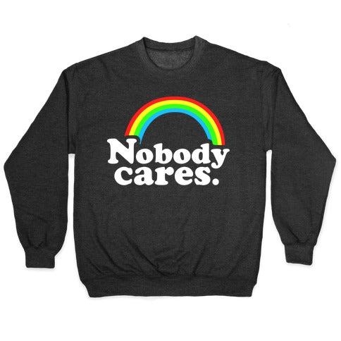 Nobody Cares Crewneck Sweatshirt