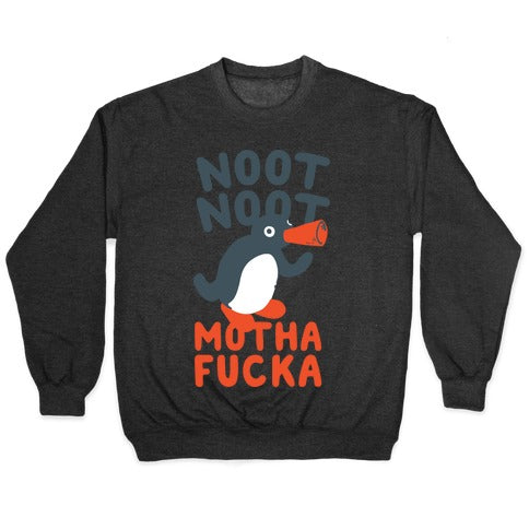 Noot Noot Motha Fucka Crewneck Sweatshirt