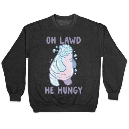 Oh Lawd He Hungy Hippo Crewneck Sweatshirt