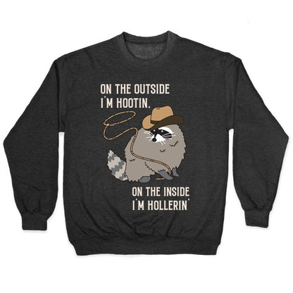 On The Outside I'm Hootin, On The Inside I'm Hollerin' Crewneck Sweatshirt