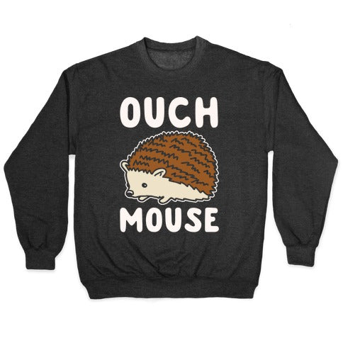 Ouch Mouse Hedgehog Parody White Print Crewneck Sweatshirt