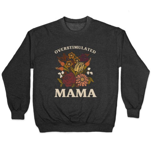 Overstimulated Mama Crewneck Sweatshirt