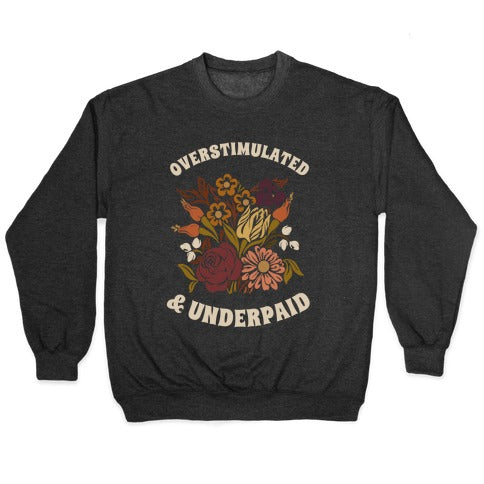 Overstimulated & Underpaid Crewneck Sweatshirt