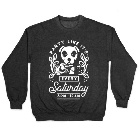 Party Like It's Every Saturday 8pm-12am KK Slider Crewneck Sweatshirt