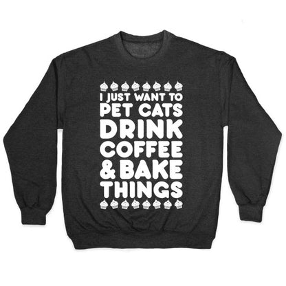 Pet Cats Drink Coffee Bake Things Crewneck Sweatshirt