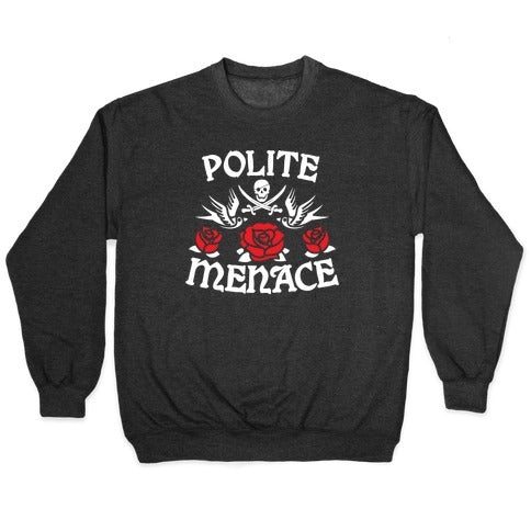Polite Menace Crewneck Sweatshirt