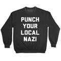 Punch Your Local Nazi Crewneck Sweatshirt