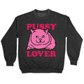 Pussy Lover Crewneck Sweatshirt