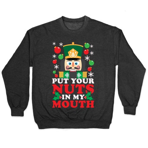 Put Your Nuts In My Mouth Crewneck Sweatshirt