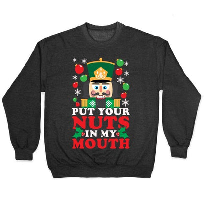 Put Your Nuts In My Mouth Crewneck Sweatshirt