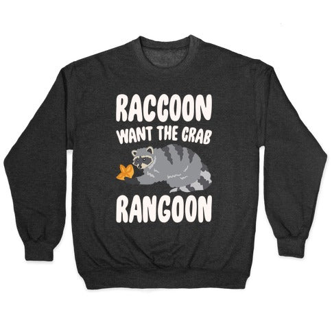 Raccoon Want The Crab Rangoon White Print Crewneck Sweatshirt