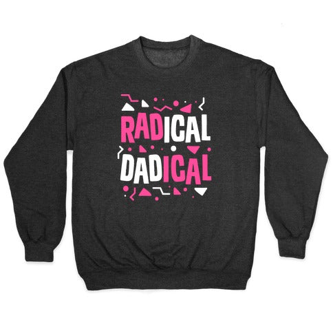 Radical Dadical Crewneck Sweatshirt