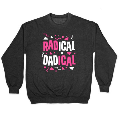 Radical Dadical Crewneck Sweatshirt