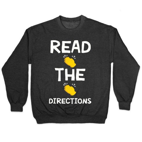 Read The Directions Clap Emoji Crewneck Sweatshirt