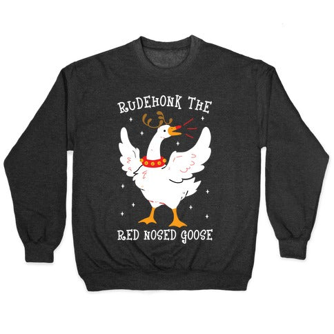 Rudehonk The Red Nosed Goose Crewneck Sweatshirt