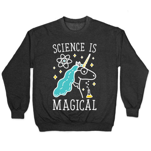 Science Is Magical Crewneck Sweatshirt
