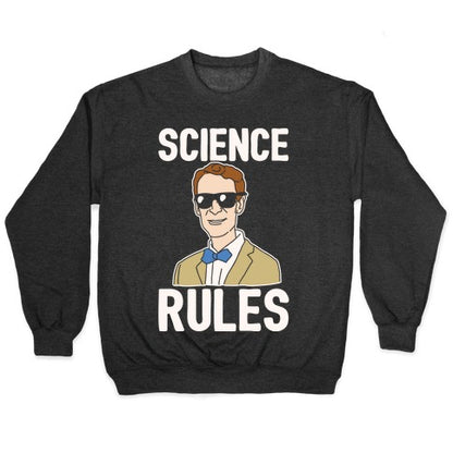 Science Rules White Print Crewneck Sweatshirt