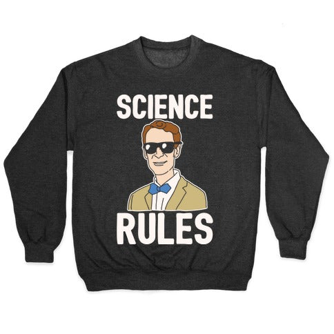 Science Rules White Print Crewneck Sweatshirt