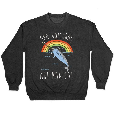 Sea Unicorns Are Magical White Font Crewneck Sweatshirt