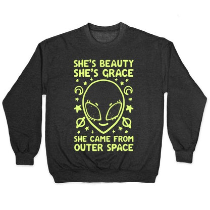 She's Beauty She's Grace She Came From Outer Space Crewneck Sweatshirt