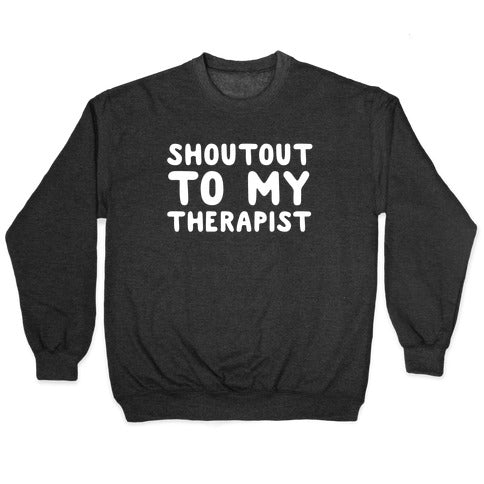 Shoutout To My Therapist Crewneck Sweatshirt