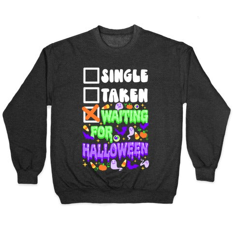 Single Taken Waiting For Halloween Crewneck Sweatshirt