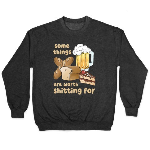 Some Things Are Worth Shitting For (Gluten Allergy) Crewneck Sweatshirt