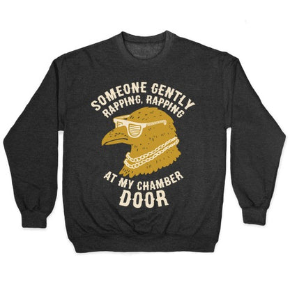 Someone Gently Rapping At My Door Crewneck Sweatshirt