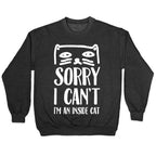 Sorry I Can't I'm An Inside Cat Crewneck Sweatshirt