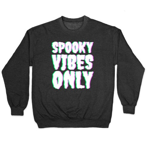 Spooky Vibes Only Crewneck Sweatshirt