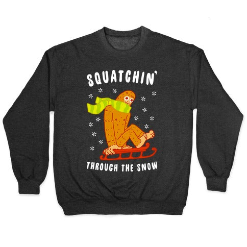 Squatchin Through the Snow Crewneck Sweatshirt