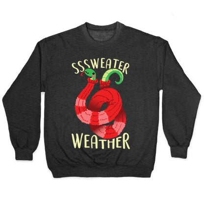 Sssweater Weather Crewneck Sweatshirt