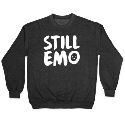 Still Emo Crewneck Sweatshirt