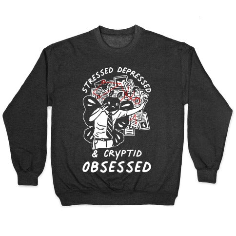 Stressed Depressed and Cryptid Obsessed Crewneck Sweatshirt