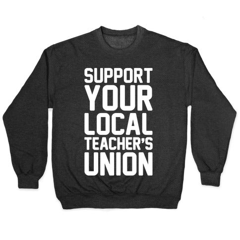 Support Your Local Teacher's Union White Print Crewneck Sweatshirt