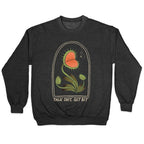 Talk Shit, Get Bit Venus Flytrap Crewneck Sweatshirt
