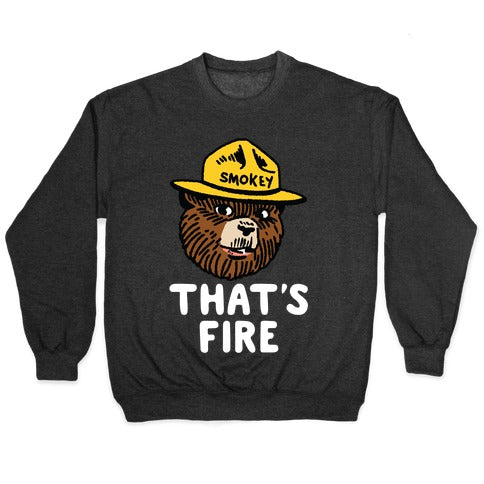 That's Fire Smokey The Bear Crewneck Sweatshirt