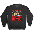 That Wasn't Very Plus Ultra of You Crewneck Sweatshirt