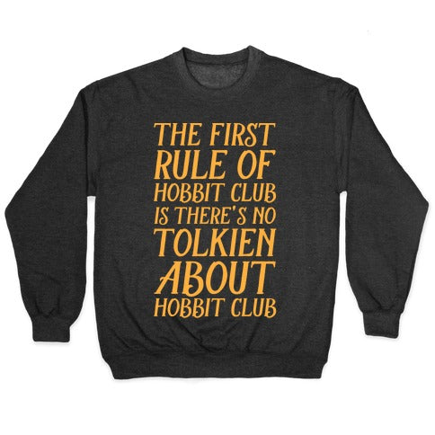 The First Rule Of Hobbit Club Is There's No Tolkien About Hobbit Club Crewneck Sweatshirt