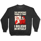 The Important Thing Is That I Believe In Myself Crewneck Sweatshirt
