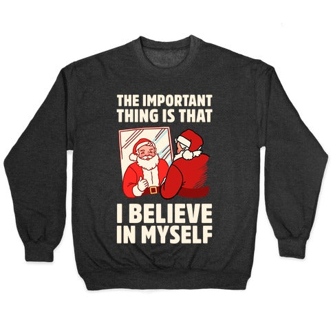 The Important Thing Is That I Believe In Myself Crewneck Sweatshirt