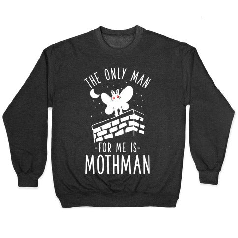 The Only Man for Me is Mothman Crewneck Sweatshirt